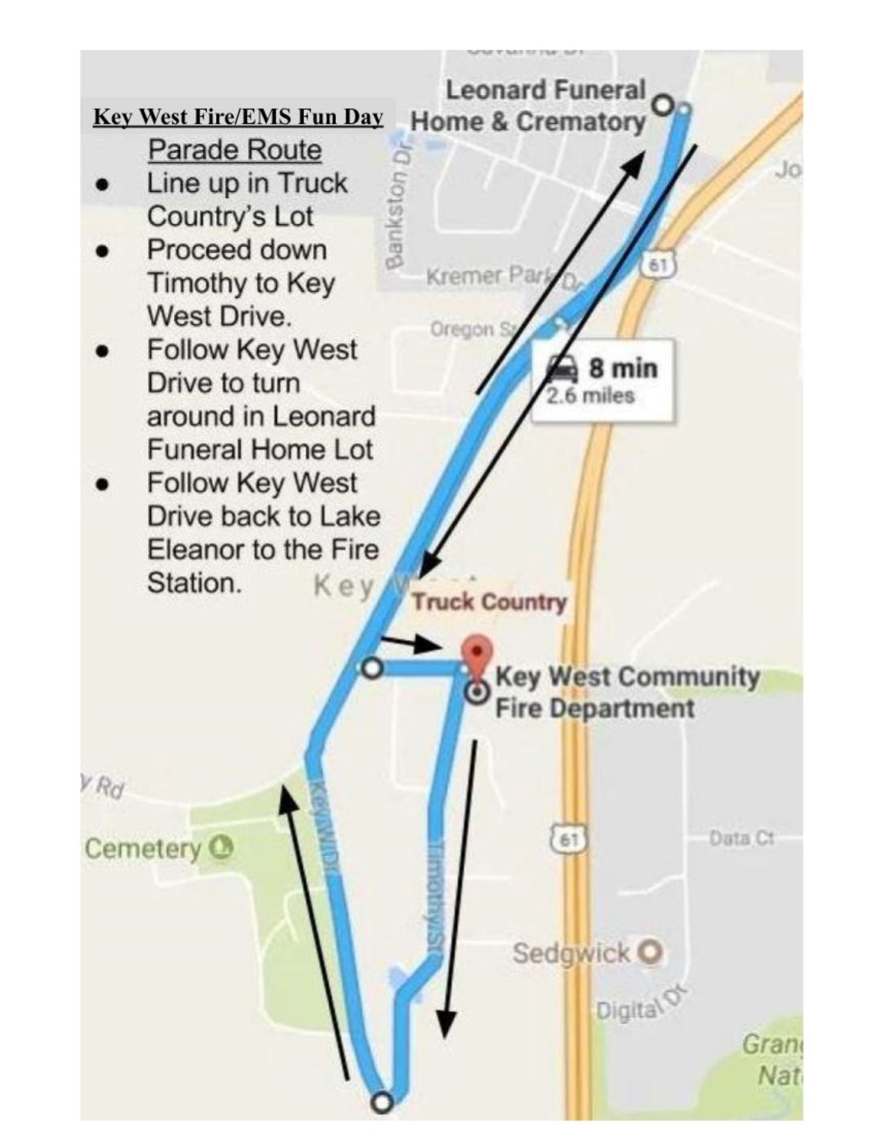 Parade Route Map: Lineup at Truck Country, Proceed down Timothy to Key West Drive, Follow Key West Drive to turn around in Leonard Funeral Home Lot, Follow Key West Drive back to Lake Eleanor to the Fire Station.